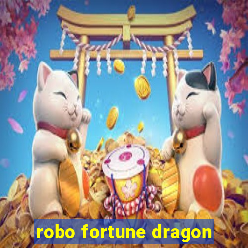 robo fortune dragon